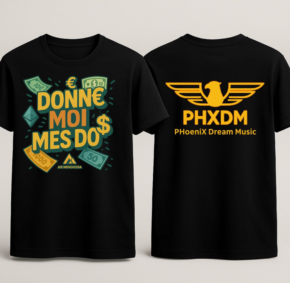 T-shirts " Donne Moi Mes Do$ X PHXDM "