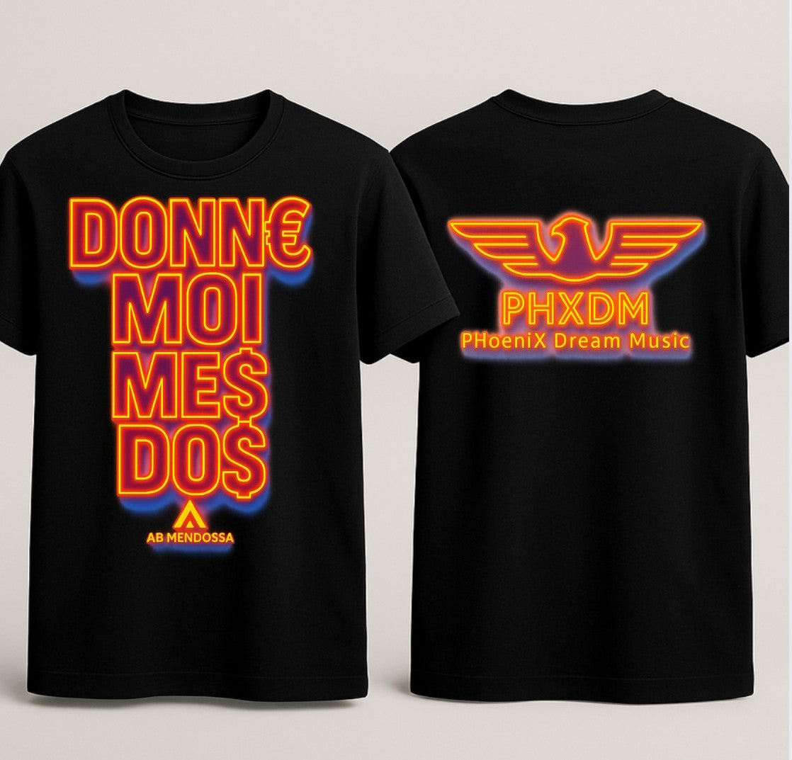 T-shirts " Donne Moi Mes Do$ X PHXDM "